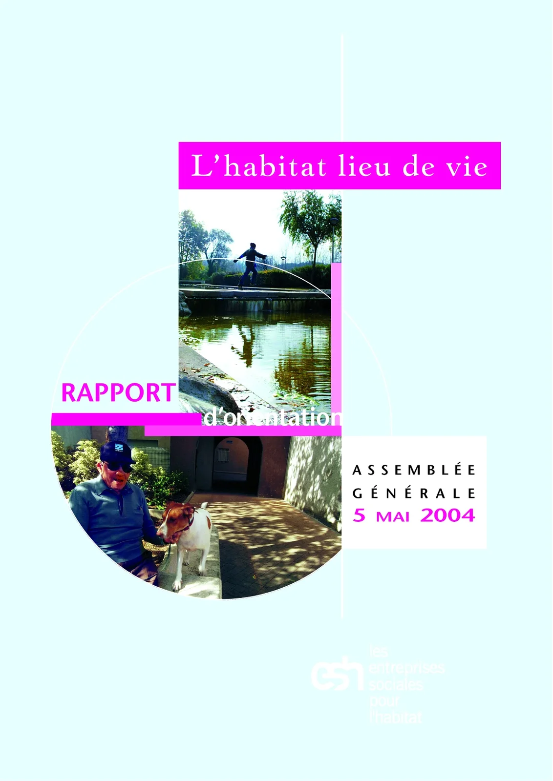 Assemblée générale de mai 2004, rapport d'orientation, « L'habitat lieu de vie ».