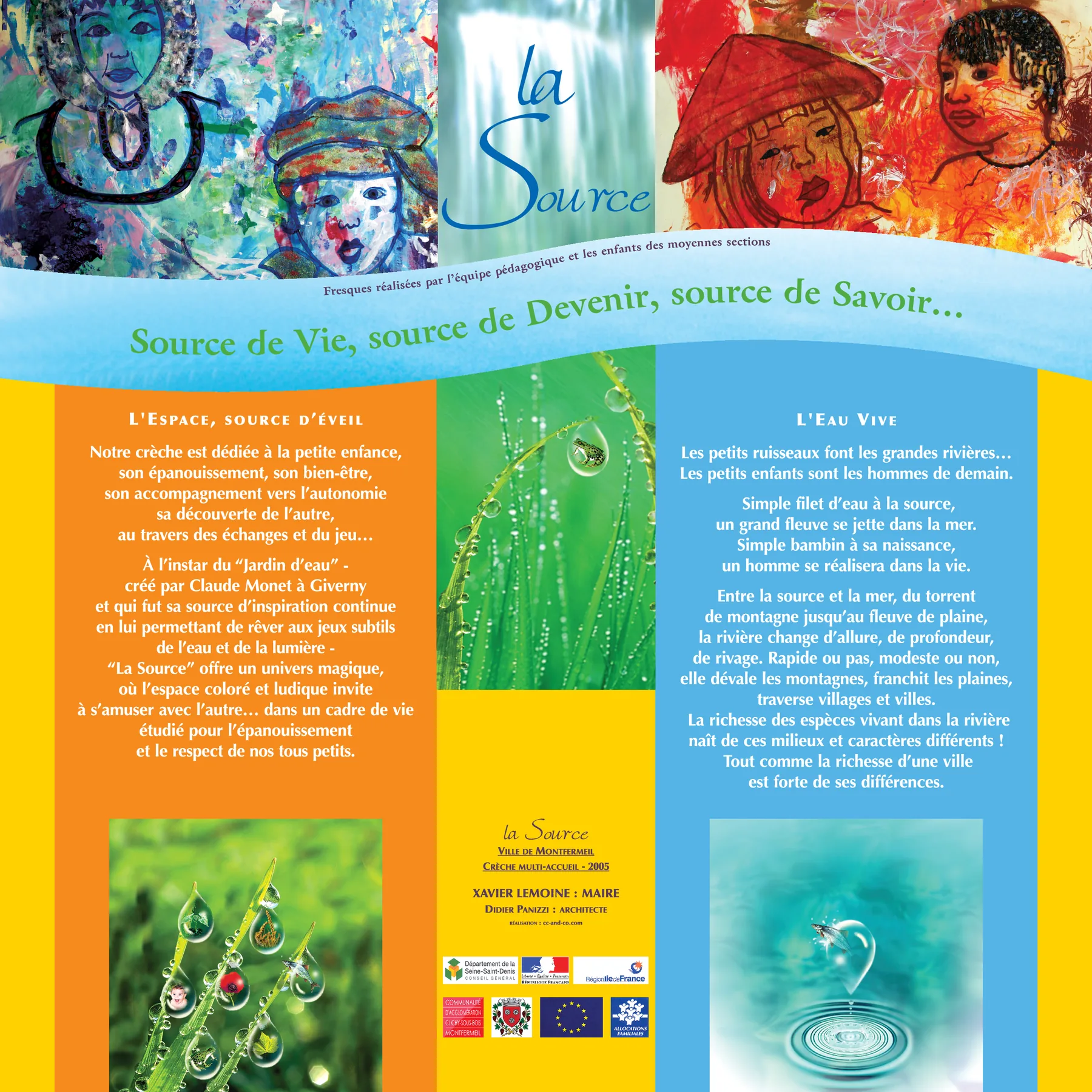 Le panneau d'accueil de La Source, crèche multi-accueil de Montfermeil, en 2005 : « Source de Vie, source de Devenir, source de Savoir… », avec les fresques des enfants et le Jardin d'eau de Monet.