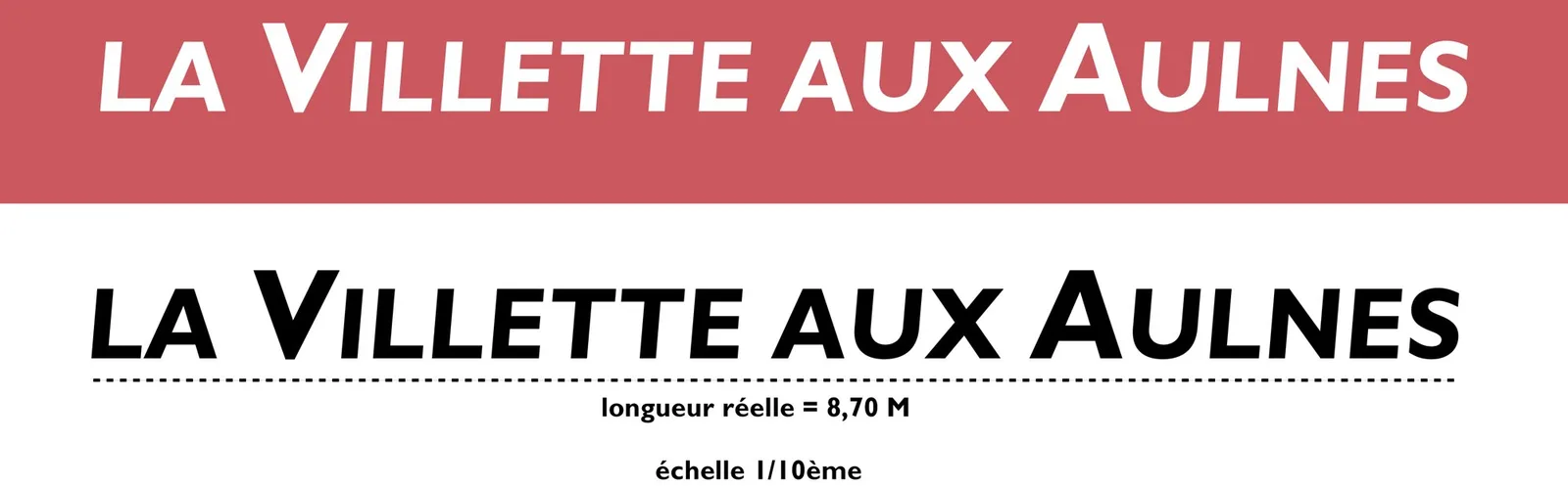 Fichier de lettrage au dixième pour la grande feuille, juin 2003 : « La Villette aux Aulnes », longueur réelle 8,70 mètres.