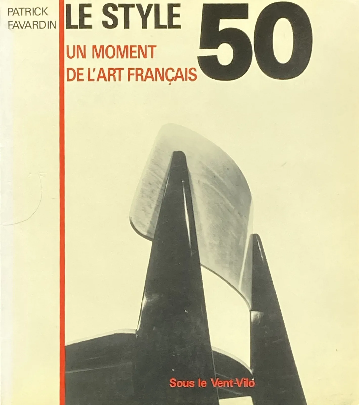 Couverture du livre de Patrick Favardin « Le style 50, un moment de l'art français », éditions Sous le Vent / Vilo, 1987.